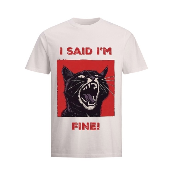 Other - Cat Graphic Tee “I SAID I’M FINE”